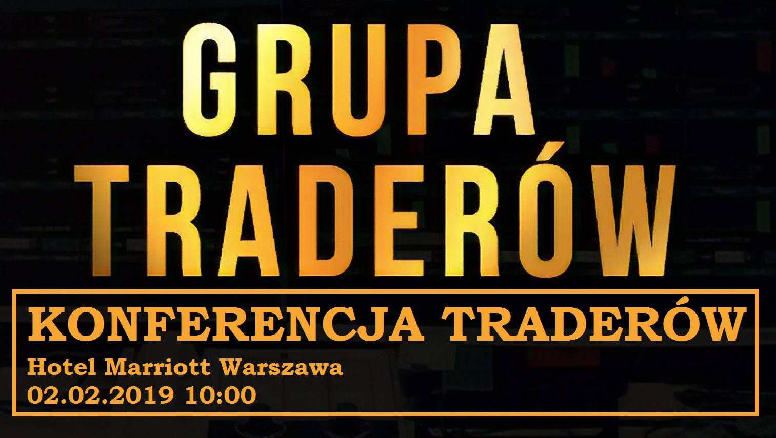 Grupa Traderów konferencja 2 luty 2019
